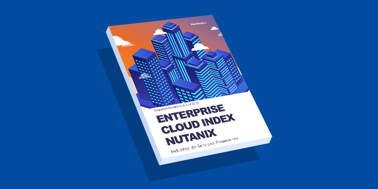 Terceira edição anual do Nutanix Enterprise Cloud Index