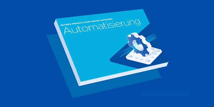 Nutanix Private Cloud Design-Leitfaden: Automatisierung