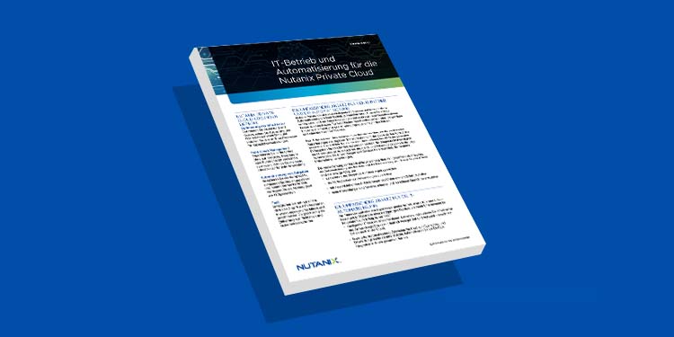 IT-Betrieb und Automatisierung für die Nutanix Private Cloud