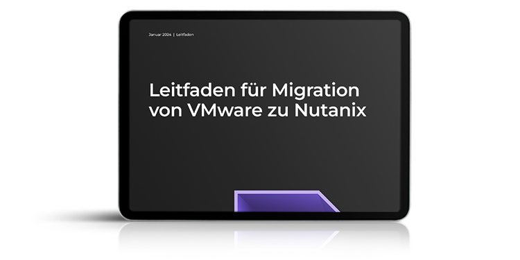 Leitfaden für Migration von VMware zu Nutanix