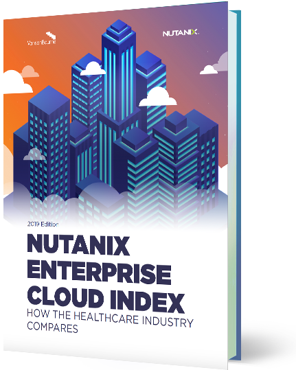 Nutanix Enterprise Cloud Index Report: Healthcare Industry Findings