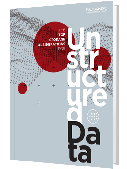 The Top Storage Considerations for Unstructured Data