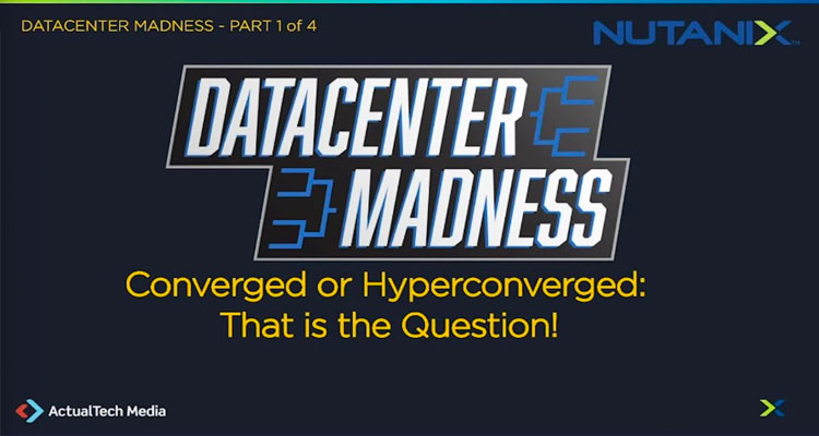 Datacenter Decisions: Converged or Hyperconverged