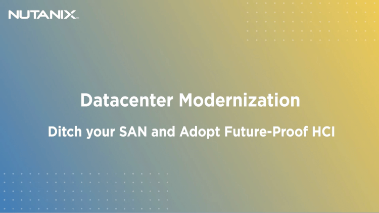 Ditch Your SAN and Adopt Future-Proof HCI