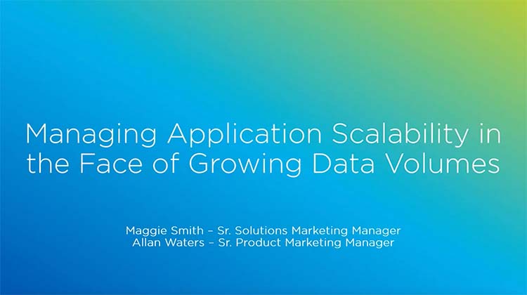 Managing Application Scalability in the Face of Growing Data Volumes