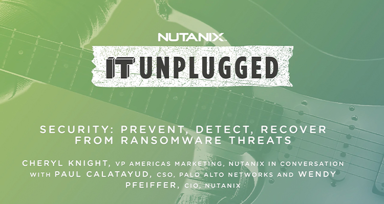 IT Unplugged: Security. Prevent, Detect, Recover from Ransomware Threats