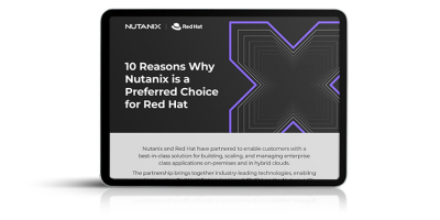 10 Reasons Why Nutanix is a Preferred Choice for Red Hat