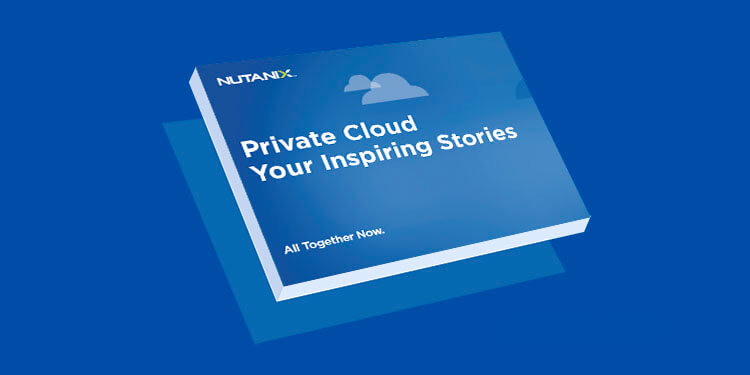 Private Cloud - Your Inspiring Stories