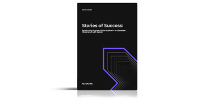 Stories of Success: Transforming Business-Critical Application and Database Infrastructure with Nutanix