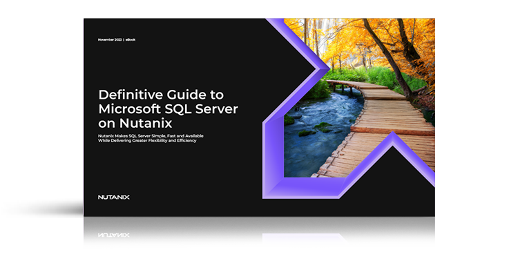 The Definitive Guide to Microsoft SQL Server Deployment on Nutanix Enterprise Cloud