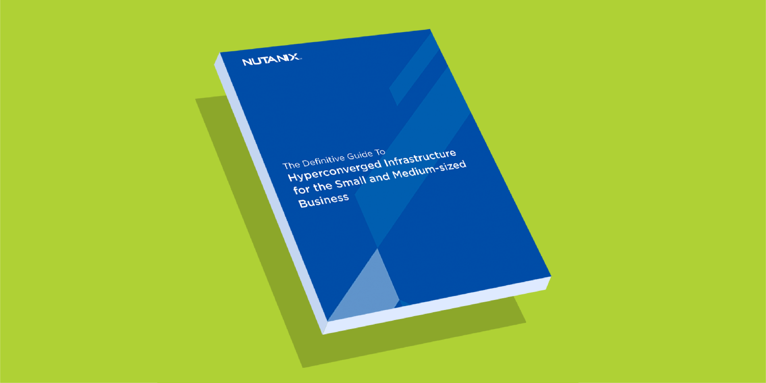 The Definitive Guide To Hyperconverged Infrastructure For The Small And Medium-Sized Business