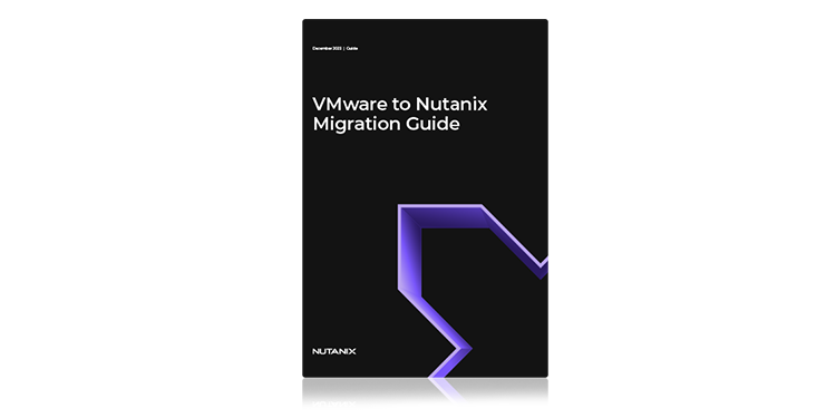VMware to Nutanix Migration Guide