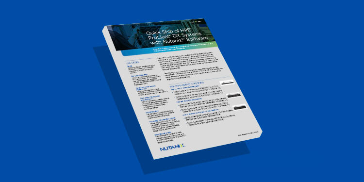 Quick Ship of HPE® ProLiant® DX Systems with Nutanix™ Software