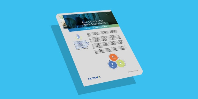 EUC Security for Work-from-Home: Infrastructure, Data, and Network Security with Nutanix
