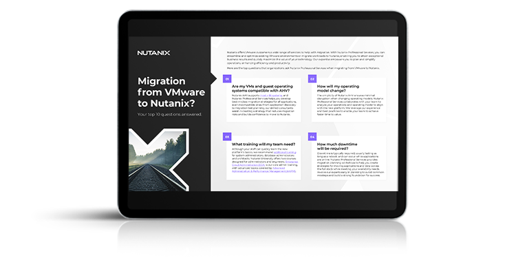 Migration from VMware  to Nutanix? Top 10 questions answered.