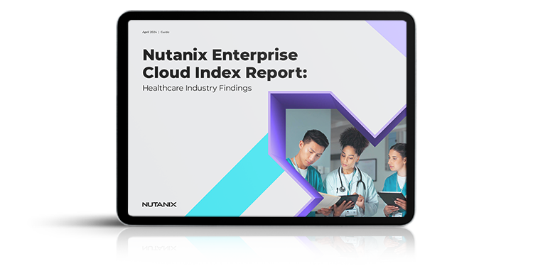 Nutanix Enterprise Cloud Index Report: Healthcare Industry Findings thumb