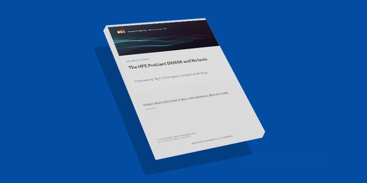 Analyst White Paper: The HPE ProLiant DX8000 and Nutanix