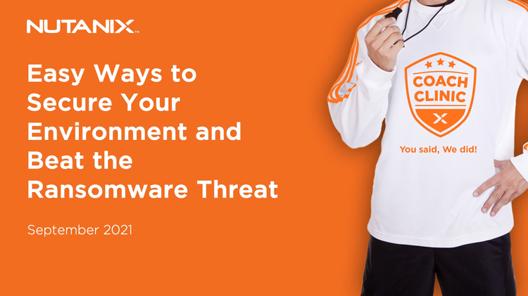Coach Clinic: Easy Ways to Secure Your Environment and Beat the Ransomware Threat